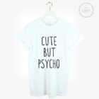 CUTE BUT PSYCHO T SHIRT ZOELLA HIPSTER HATE LOVE SWAG BLOGGER TUMBLR FASHION Unisex T Shirt 2